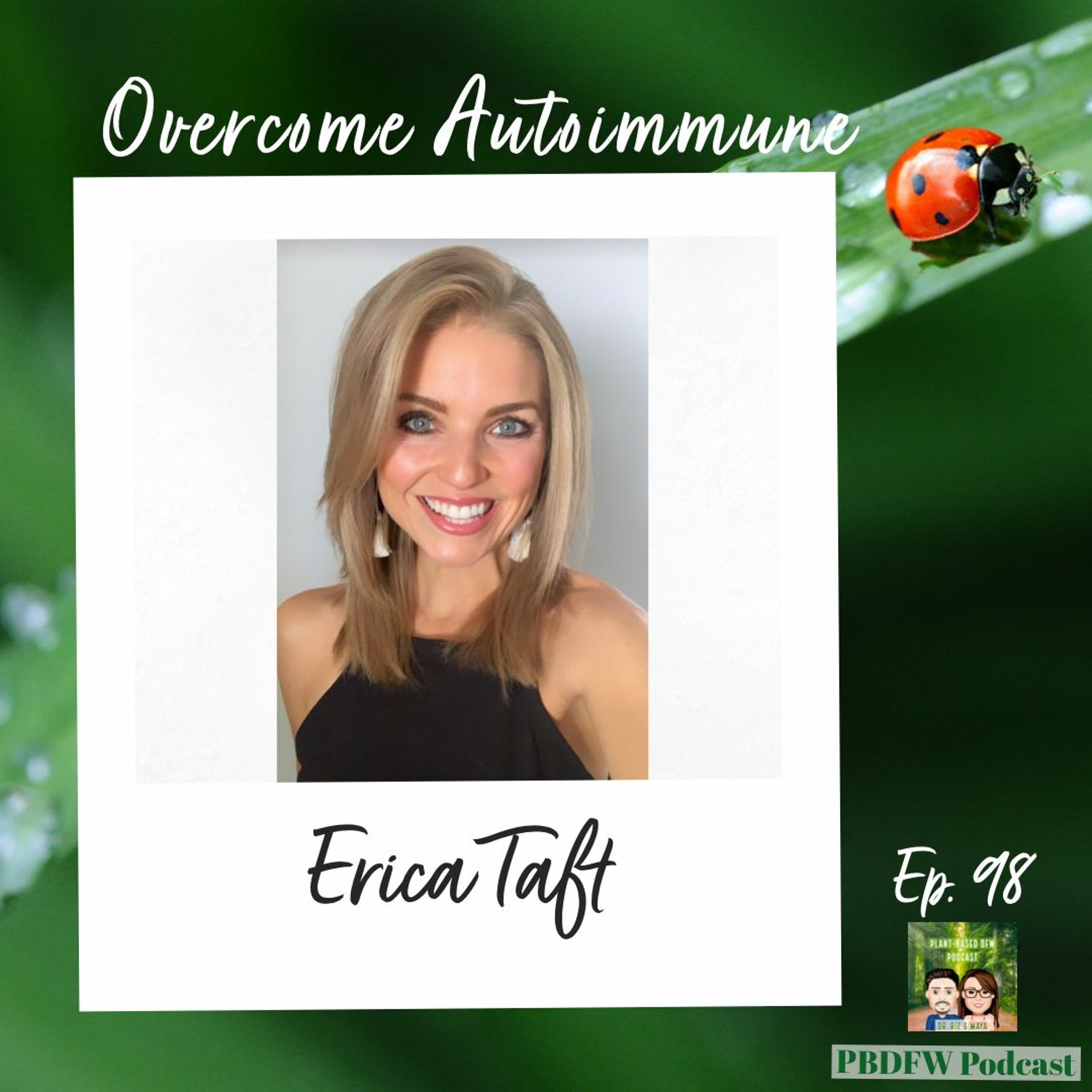 98: Overcoming Autoimmune - Erica Taft's Journey