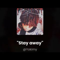 yokimy - Stay away freestyle  (prod. by YungMoraie)