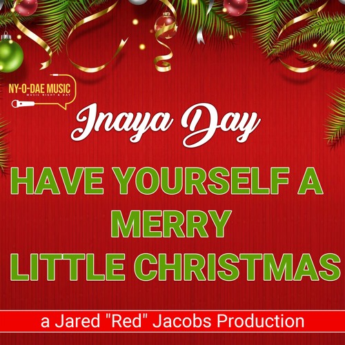Inaya Day HAVE YOURSELF A MERRY LITTLE CHRISTMAS: A Jared "Red" Jacobs Production