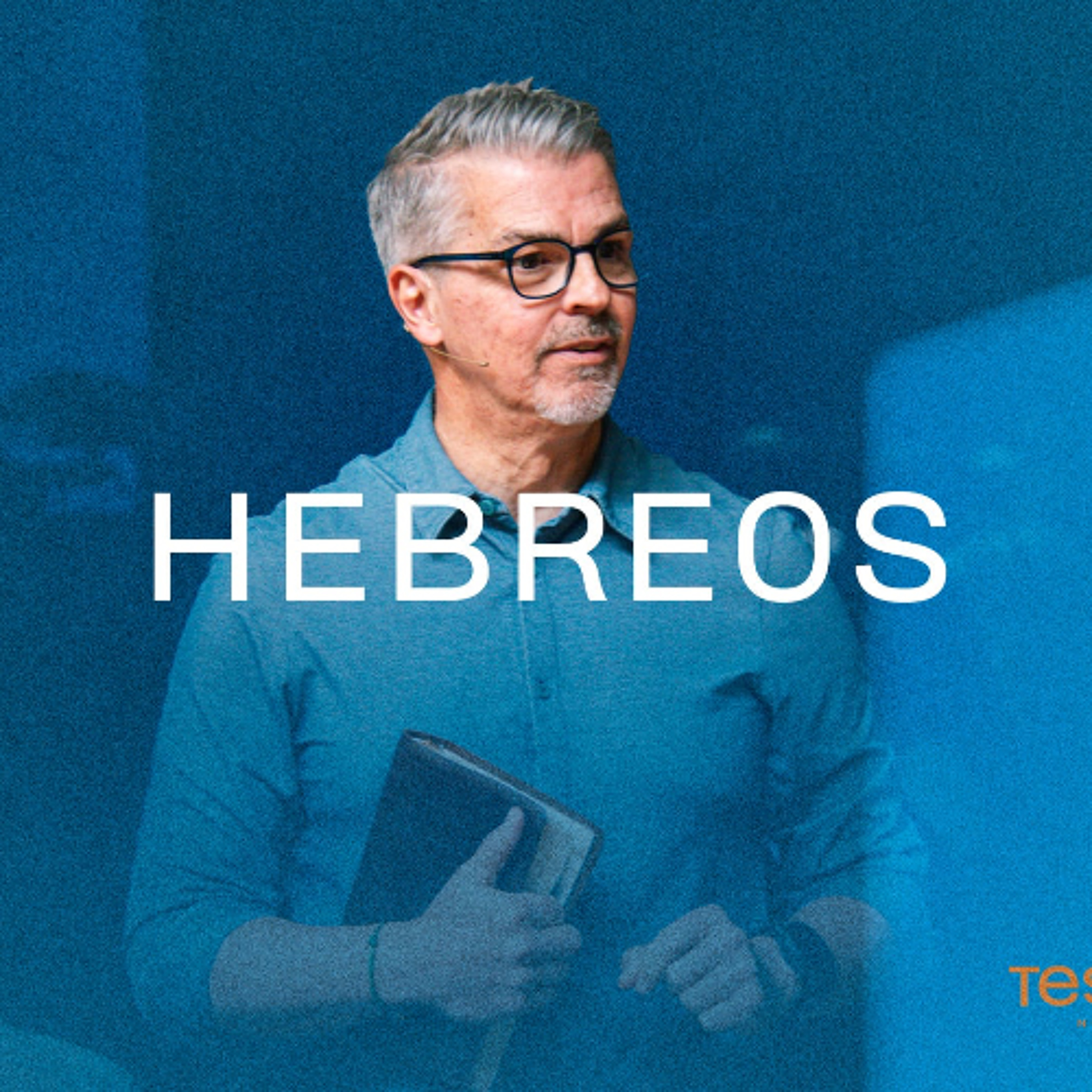 TESTAMENTO — Ep. 58 | Hebreos
