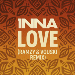 INNA - Love (Ramzy & Vouski Remix)