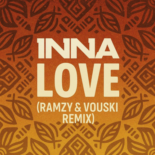 INNA - Love (Ramzy & Vouski Remix)