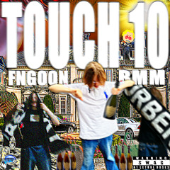 TOUCH 10 (prod. bmm28) #MONEYMAKINMUSIC