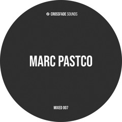 Crossfade Sounds Mixed 007 - Marc Pastco