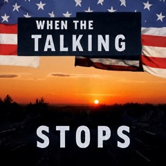When the Talking Stops