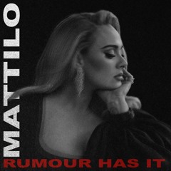 Adele - Rumour Has It (Mattilo Remix) FREE DOWNLOAD