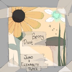 Berry Dust Feat. Elixabeth Twyce Prod. Elixabeth Twyce, P1kiePi3