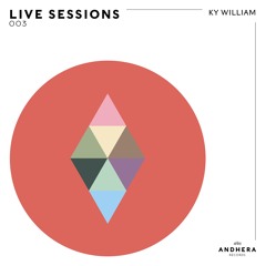 Andhera Live Sessions 003: Ky William (All Unreleased Original Tracks)