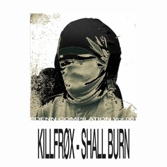 [FREE DL] KILLFRØX - SHALL BURN