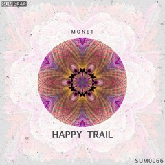 Monet - Happy Trail //SUM0066