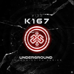 K167 I Underground - ТЯΛЛSMłSSłФЛ CXXXIII