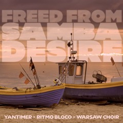 Freed From Samba Desire (Bootleg, "Clap and Sing" Mix)