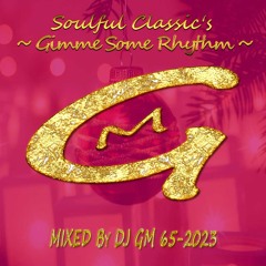 Soulful Classic's (Gimme some Rhythm) 65-23 DJ GM