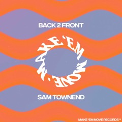 Sam Townend - Back 2 Front