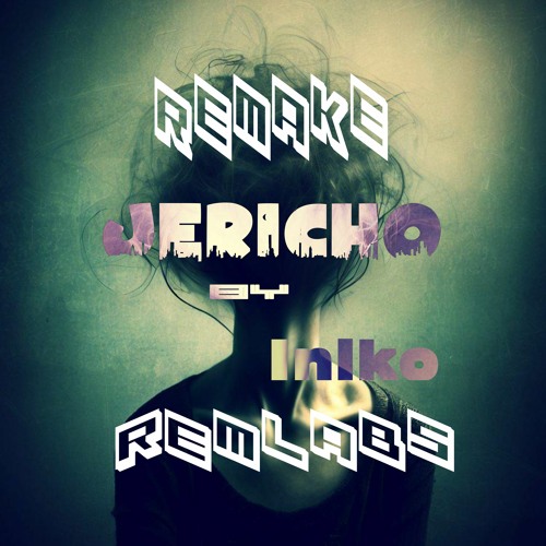 Stream Jericho By Iniko Song Remake (REMLABS) by Rem Labs Listen