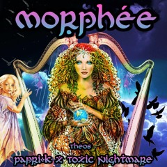 MORPHÉE - PAPRI-K & TOXIC NIGHTMARE