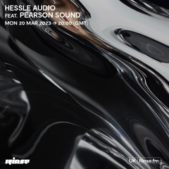 Hessle Audio feat. Pearson Sound - 20 March 2023