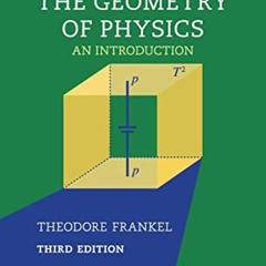 Read PDF 💓 The Geometry of Physics: An Introduction by  Theodore Frankel [KINDLE PDF