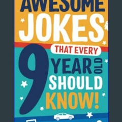 #^Download 🌟 Awesome Jokes That Every 9 Year Old Should Know!: Hundreds of rib ticklers, tongue tw
