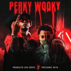 - Perky Wooky - Producto Sin Corte Ft Pressure 9x19 .mp3