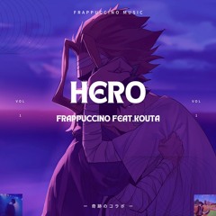 Frappuccino Feat. Kouta - Hero