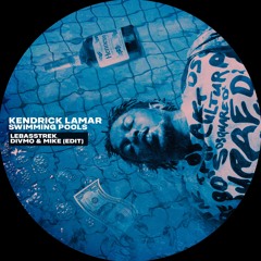 Kendrick Lamar - Swimming Pools (Lebasstrek, Divmo & Mike Edit)| FREE DOWNLOAD