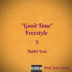 “Good Time” Freestyle (Prod. by Yash_Point0)
