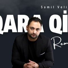 Samil Veliyev - Qara Qiz (Yücel Yılmaz Remix)