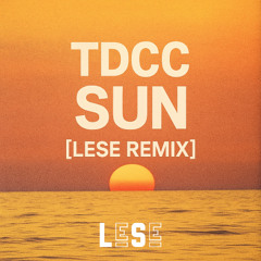 TDCC - Sun [LESE REMIX]