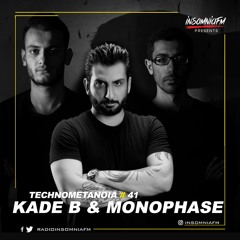 Kade B - Technometanoia - Episode 41 - With Monophase Live On Insomnia FM
