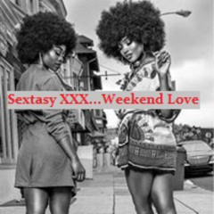 Sextasy XXX...Weekend Love