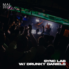NOT FOUND @ Sync Lab w/ Drunky Daniels (Garden)