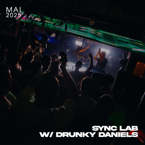 NOT FOUND @ Sync Lab w/ Drunky Daniels (Garden)
