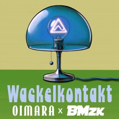 Oimara - Wackelkontakt (BMzk Remix)