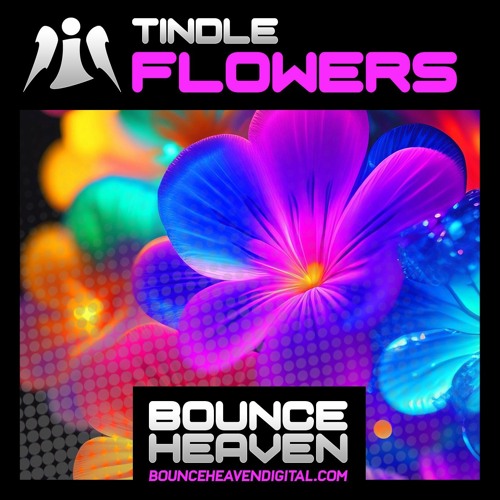 Tindle - Flowers (BOUNCE HEAVEN RELEASE (19/05/23)