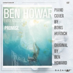 Piano Cover (Boris Hurdich) Of Ben Howard's - Promise
