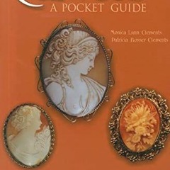 View EPUB KINDLE PDF EBOOK Cameos: A Pocket Guide (Schiffer Book for Collectors) by  Monica Lynn Cle