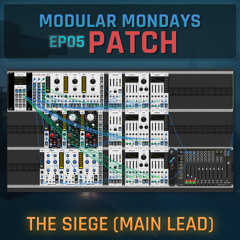 The Siege (Lead Synth Only) | Modular Mondays EP05