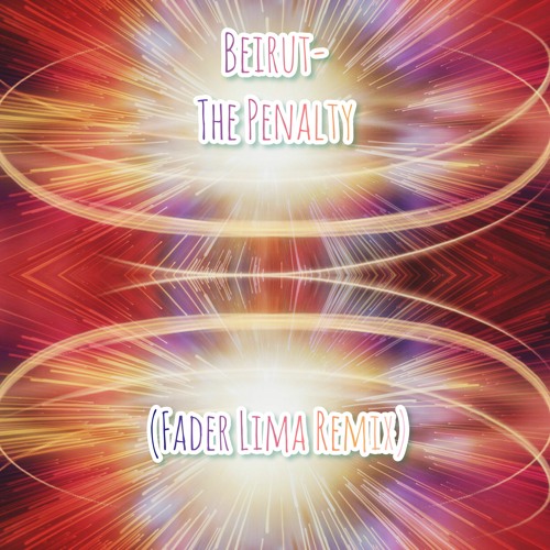 Beirut - The Penalty (Fader Lima Cover)