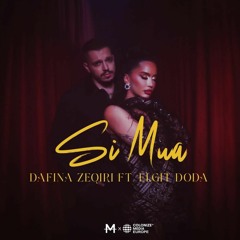 Dafina Zeqiri x Elgit Doda - Si Mua (Speed Up)