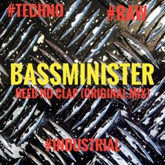 Bassminister - Need no Clap (original Mix)
