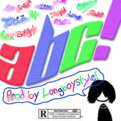 ABC! [PROD. LONGBOYSTYLE]