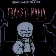 transylmania - crestfallen / my underfell take