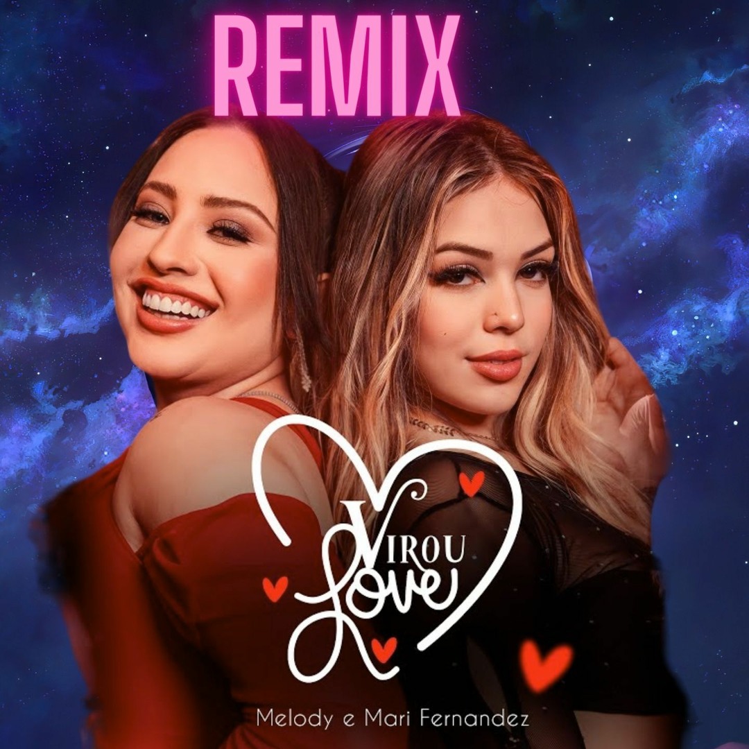 Stream Melody E Mari Fernandez - Virou Love (Niixton Remix) by