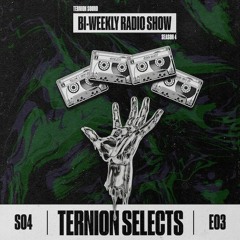 Ternion Selects - Season 4 EP03