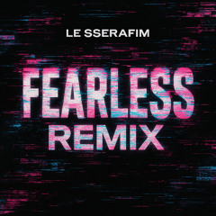 LE SSERAFIM(르세라핌) FEARLESS ( Nowod Remix )