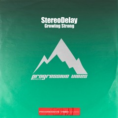 StereoDelay - Growing Strong (Extended Mix)