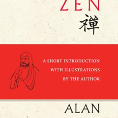 [Download] PDF 📖 Zen: A Short Introduction with Illustrations by the Author by  Alan