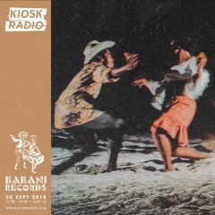 Babani Records - Kiosk Radio • SEP 2018