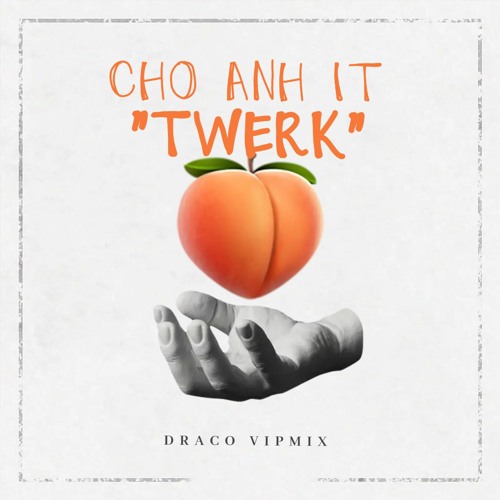 Cho Anh Ít Twerk - Max Benderz, Right [DRACO VIPMix]